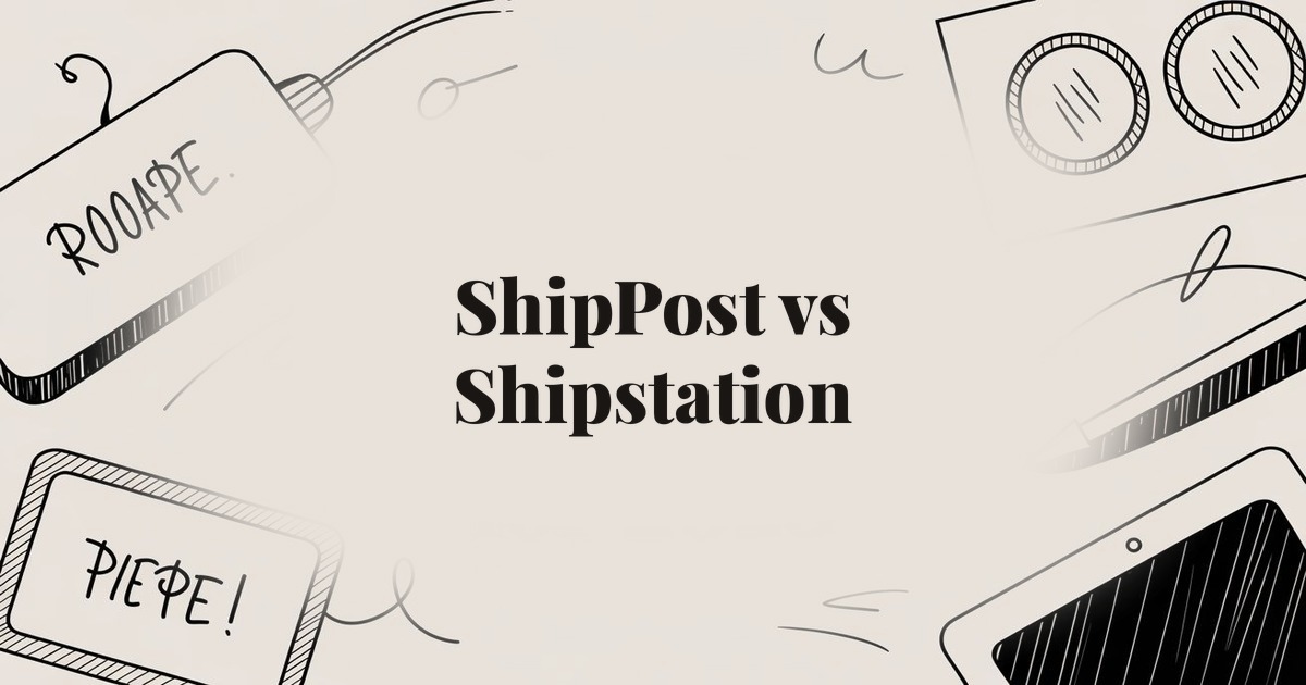 ShipPost vs Shipstation: Which Fulfillment Platform Is Right for Your Store?