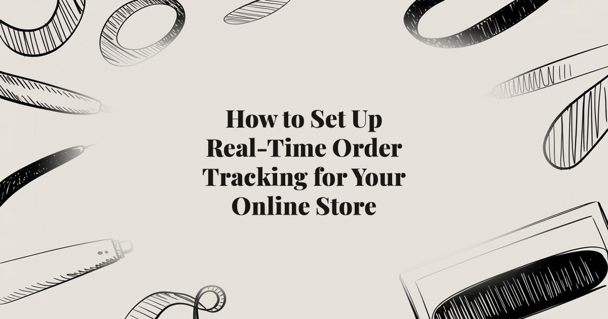 How to Set Up Real-Time Order Tracking for Your Online Store