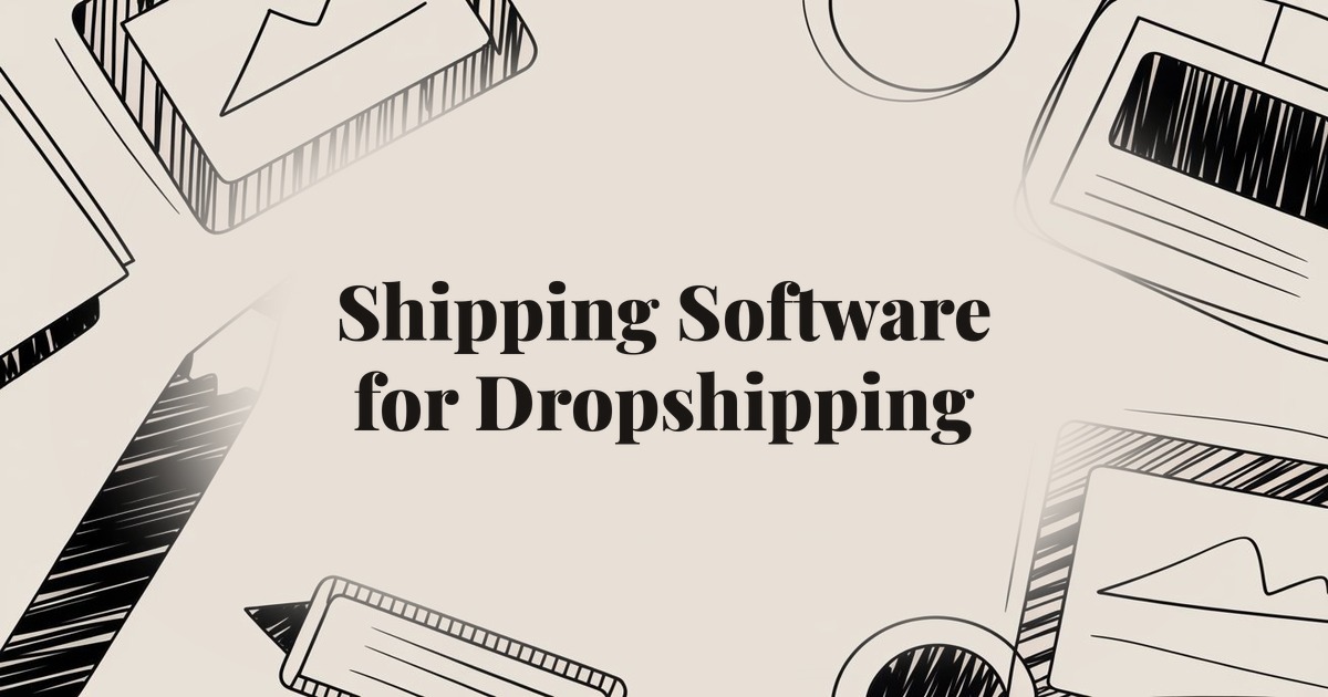 Shipping Software for Dropshipping: Automate Orders and Cut Processing Time by 80%